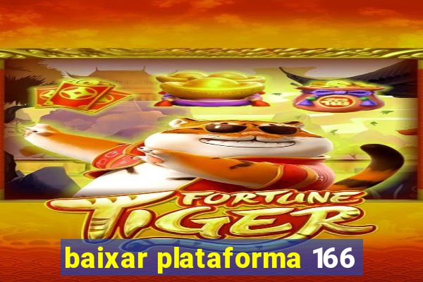 baixar plataforma 166